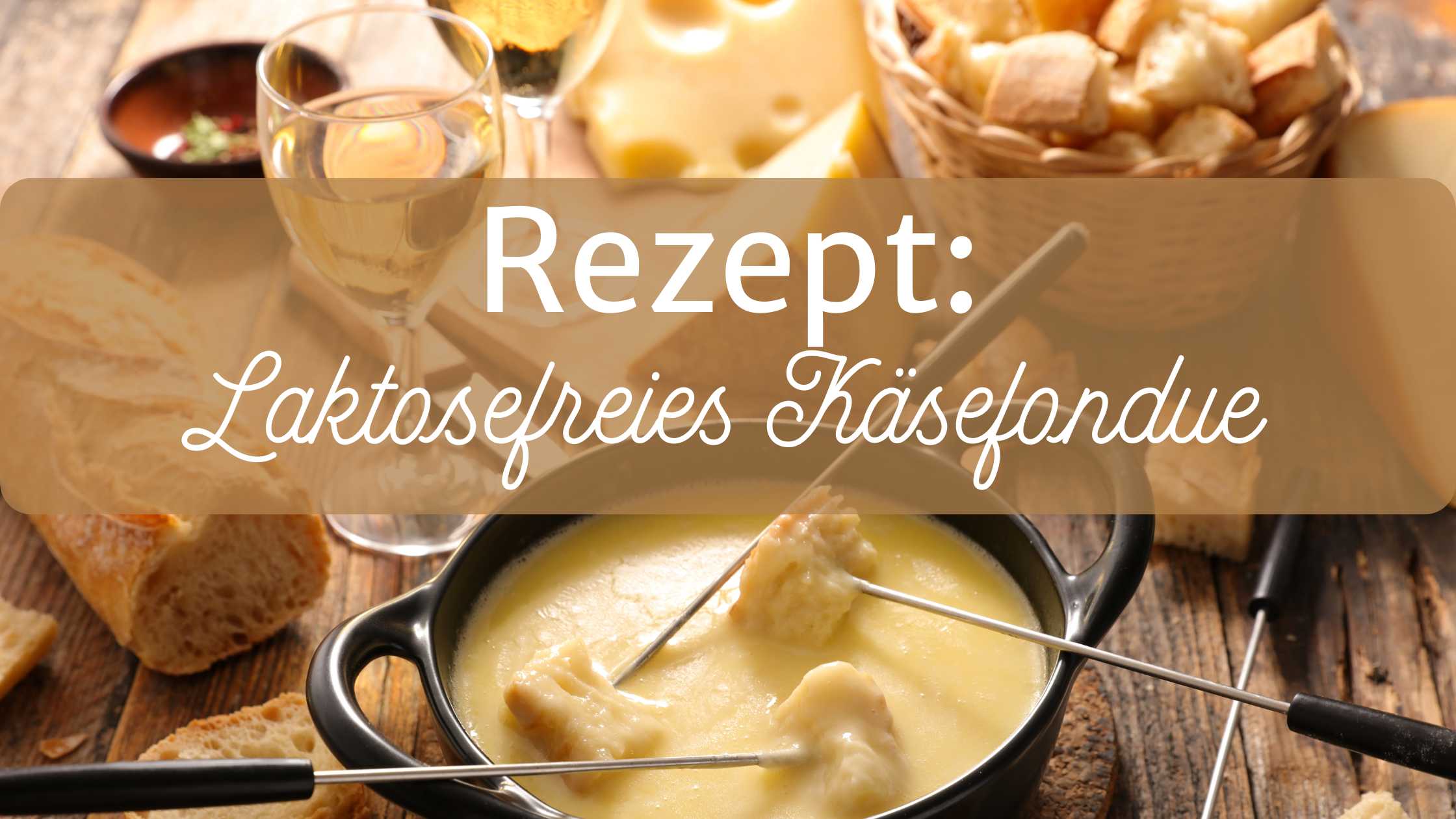 Rezept Laktosefreies Käsefondue