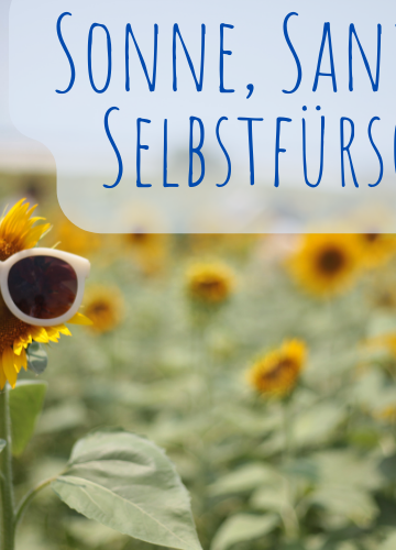 Sonne, Sand und Selbstfürsorge: Achtsamkeit im Sommer mit einer chronischen Krankheit