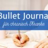 Bullet Journal für Chronisch Kranke blog