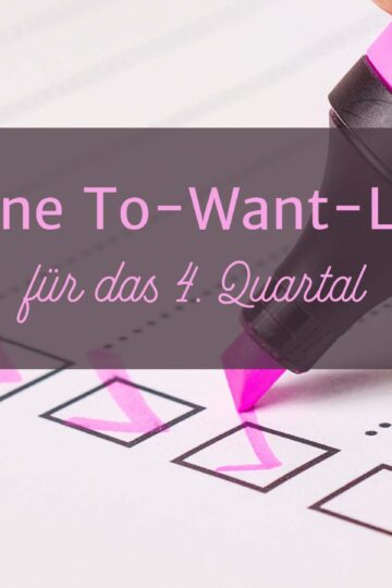 Meine To-Want-Liste für das 4. Quartal 2024