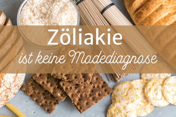 Zöliakie ist keine Modediagnose!