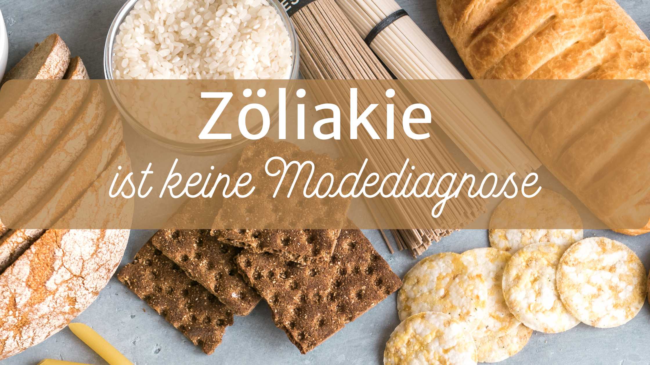 Zöliakie ist keine Modediagnose!