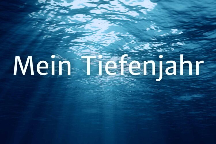 2025 ist mein Tiefenjahr