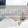 Schlafhygiene: Ein weiteres Puzzleteil im Heilungsprozess