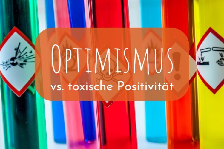 Optimismus vs. toxische Positivität