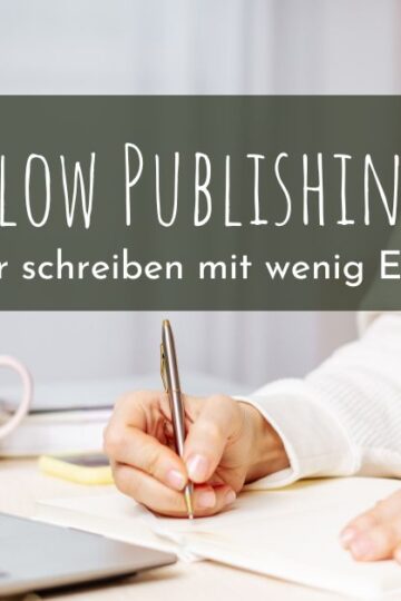 Slow Selfpublishing – Bücher schreiben mit wenig Energie
