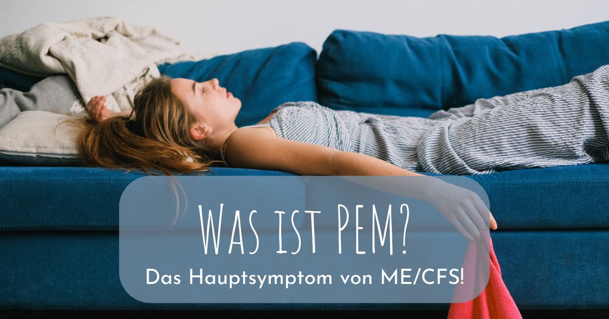 Was ist PEM – und warum ist es so typisch für ME/CFS?