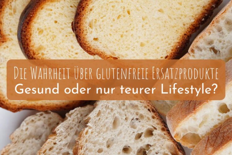 Die Wahrheit über glutenfreie Ersatzprodukte: Gesund oder nur teurer Lifestyle?