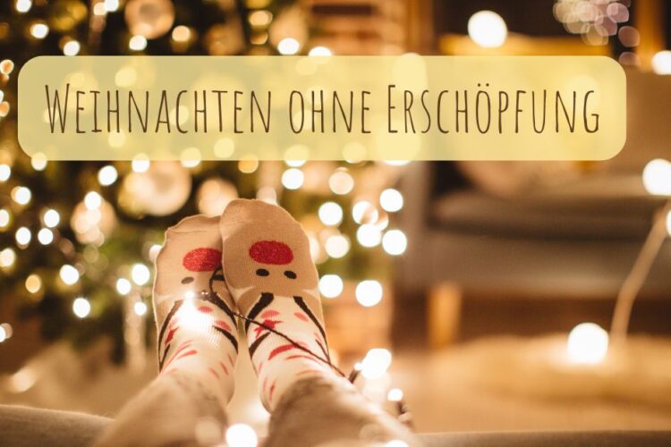 Weihnachten ohne Erschöpfung